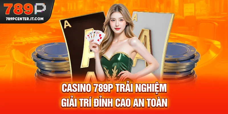 Casino Trực Tuyến Uy Tín - Trải Nghiệm Giải Trí Đỉnh Cao