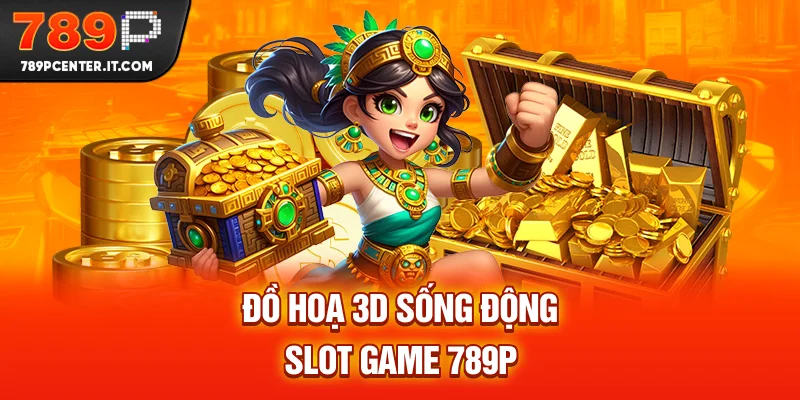 Đồ hoạ 3D sống động slot game 789P