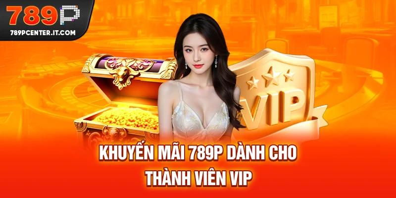 Khuyến mãi 789P dành cho thành viên VIP
